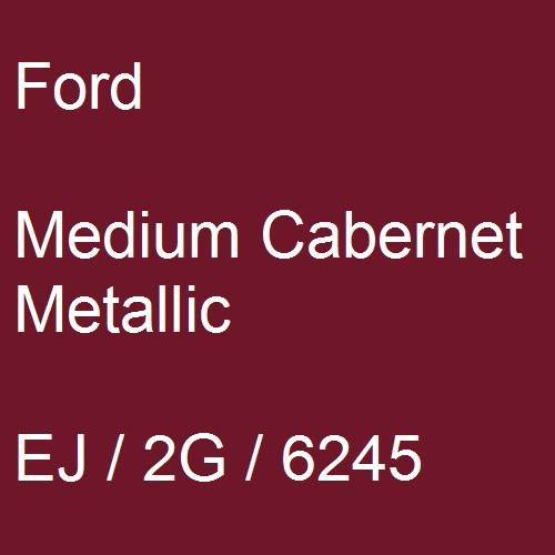 Ford, Medium Cabernet Metallic, EJ / 2G / 6245.